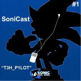 SoniCast #1 – T3H_P1LOT