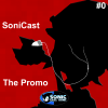 SoniCast #0 – Original Promo