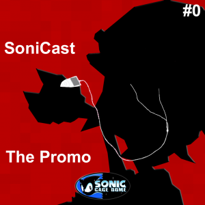 SoniCast #0 - Original Promo