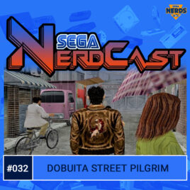 SEGA Nerdcast 032