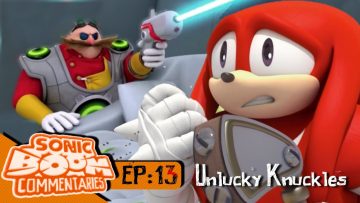 Sonic Boom Commentaries – Ep 13: “Unlucky Knuckles”