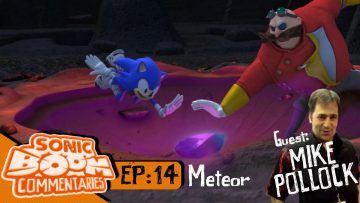 Sonic Boom Commentaries – Ep 14: “The Meteor”
