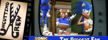 Uncutting Crew – Sonic Boom S02E05: “The Biggest Fan”