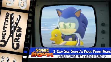 Uncutting Crew – Sonic Boom S02E07: “I Can Sea Sonic’s Fear From Here”