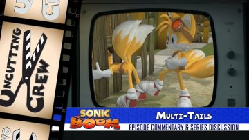 Uncutting Crew – Sonic Boom S02E09: “Multi-Tails”