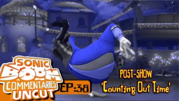 Sonic Boom Commentaries Uncut: Ep 38 Post-Show – “Counting Out Time”