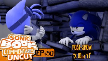 Sonic Boom Commentaries Uncut: Ep 50 Post-Show – “X (But Y)”