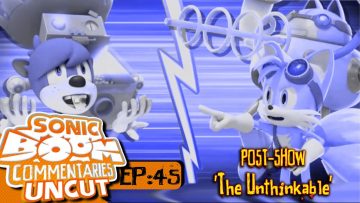 Sonic Boom Commentaries Uncut: Ep 45 Post-Show – “The Unthinkable”