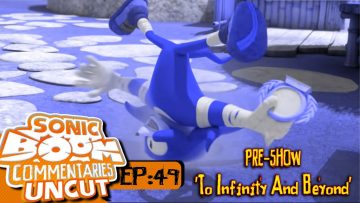Sonic Boom Commentaries Uncut: Ep 49 Pre-Show – “To Infinity And Beyond”