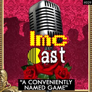 LMC Cast #030: "A Conveniently Named Game"