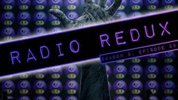 Radio Redux – 223 (S9, EP23)
