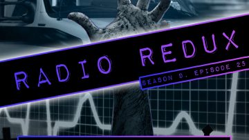 Radio Redux – 225 (S9, EP25)
