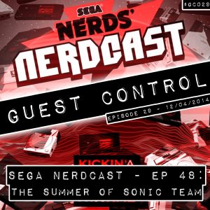 SEGA Nerdcast - Ep 48: The Summer Of Sonic Team (#GC029)