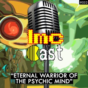 "Eternal Warrior Of The Psychic Mind" (LMCC #052)