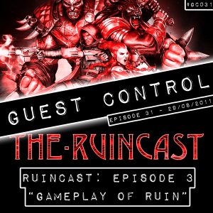 RuinCast - Episode 3: "Gameplay Of Ruin" (#GC031)