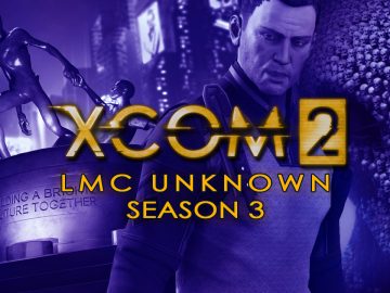 XCOM LMC Unknown – Season 3