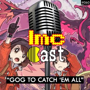 "Gog To Catch 'Em All" (LMCC #060)