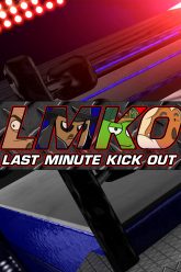Last Minute Kick Out (LMKO)