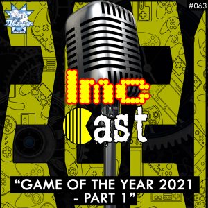 Game Of The Year 2021 - Part 1 (LMCC #063)