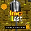 “Re-Inca-rnation” (LMCC #065)