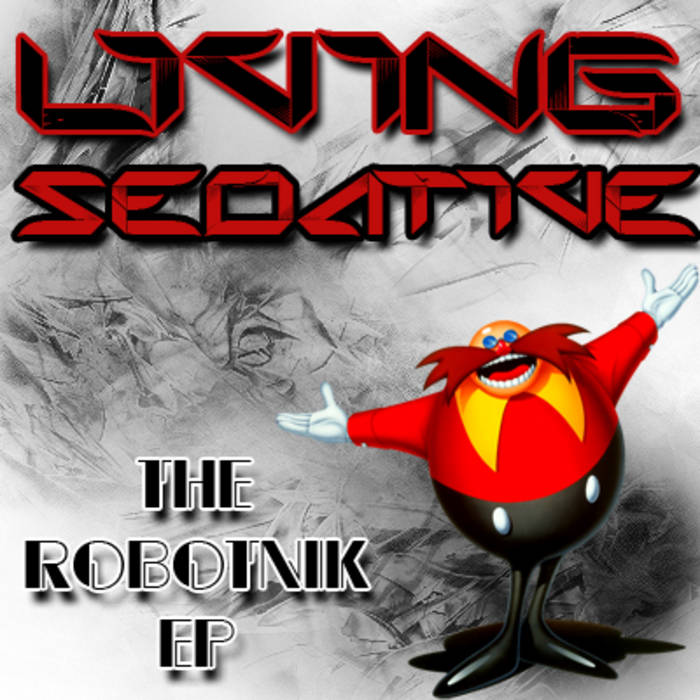 Living Sedative - The Robotnik EP