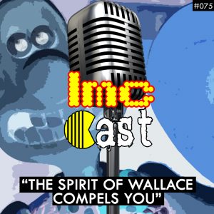 "The Spirit Of Wallace Compels You" (LMCC #075)