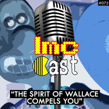 “The Spirit Of Wallace Compels You” (LMCC #075)