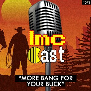 "More Bang For Your Buck" (LMCC #078)