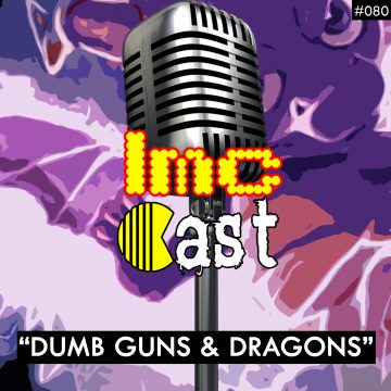 “Dumb Guns & Dragons” (LMCC #080)