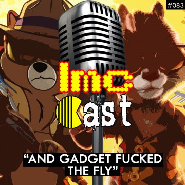“And Gadget F***ed The Fly” (LMCC #083)