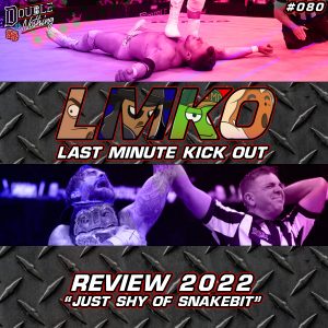 "Just Shy Of Snakebit": AEW Double Or Nothing 2022 Review (LMKO #080)