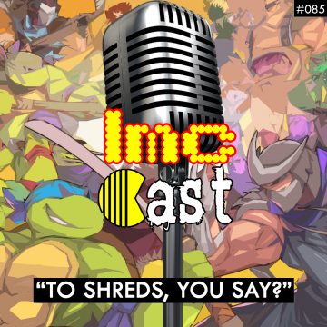 “To Shreds, You Say?” (LMCC #085)