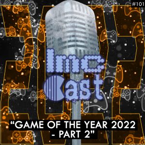 Game Of The Year 2022 - Part 2 (LMCC #101)