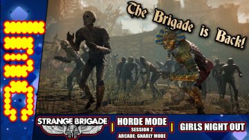 GIRLS NIGHT OUT | Strange Brigade: Horde Mode #2