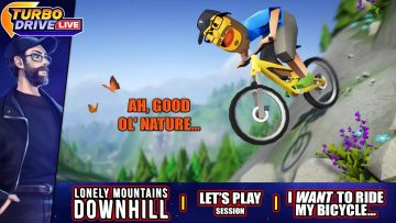 I *WANT* TO RIDE MY BICYCLE… | Lonely Mountains: Downhill (TDL)