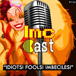 “Idiots! Fools! Imbeciles!” (LMCC #124)