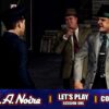 COLE ON PATROL | L.A. Noire – Session 1 (TDL)