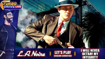 I WILL NEVER BETRAY MY INTEGRITY | L.A. Noire – Session 17 (TDL)