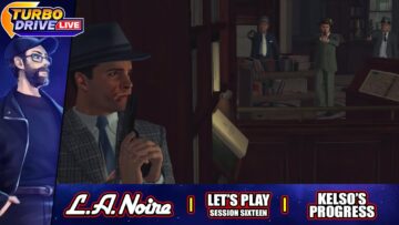 KELSO’S PROGRESS | L.A. Noire – Session 16 (TDL)