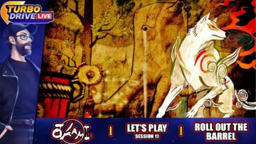 ROLL OUT THE BARREL | Okami – Session 11 (TDL)