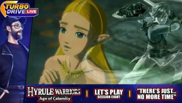 “THERE’S JUST… NO MORE TIME” | Hyrule Warriors: Age Of Calamity – Session 8 (TDL)