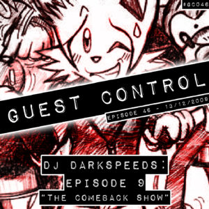 DJ Darkspeeds - Episode 9: "The Comeback Show" (#GC046)