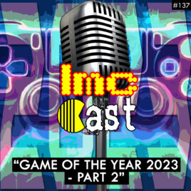 Game Of The Year 2023 – Part 2 (LMCC #137)