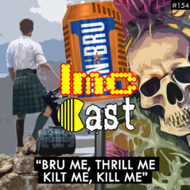 “Bru Me, Thrill Me, Kilt Me, Kill Me” (LMCC #154)