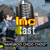 “Bangboo Choo Choo” (LMCC #157)