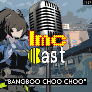 "Bangboo Choo Choo" (LMCC #157)