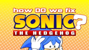 How DO We Fix Sonic?