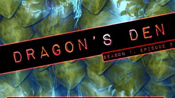 Dragon’s Den – 005