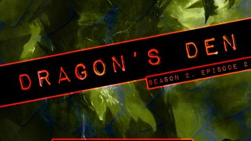 Dragon’s Den – 008