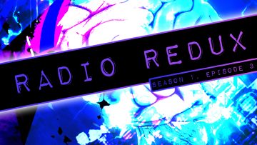 Radio Redux – 003 (S1, EP3)